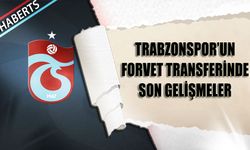 Trabzonspor'un Forvet Transferinde Son Gelişmeler