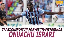 Trabzonspor'un Forvet Transferinde Onuachu Israrı