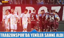 Trabzonspor'da Yeniler Sahne Aldı