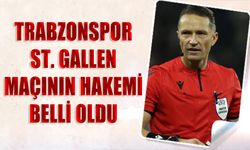 Trabzonspor St. Gallen Maçını Yönetecek Hakem Belli Oldu