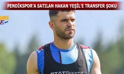 Pendikspor'a Satılan Hakan Yeşil'e Transfer Şoku