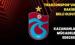 Trabzonspor'un Avrupa Ligi'ndeki Rakibi Belli Oldu!