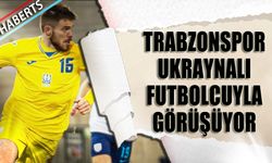 Trabzonspor Ukraynalı Futbolcuyla Görüşüyor