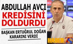 Abdullah Avcı Kredisini Doldurdu! Başkan Ertuğrul Doğan Kararını Verdi