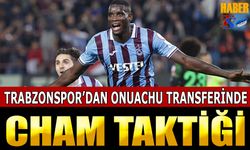 Trabzonspor'dan Onuachu Transferinde Cham Taktiği