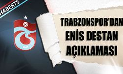 Trabzonspor'dan Enis Destan Açıklaması