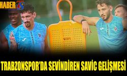 Trabzonspor'da Sevindiren Savic Gelişmesi