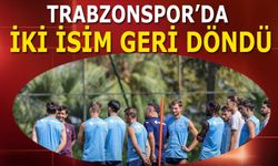 Trabzonspor'da İki İsim Geri Döndü