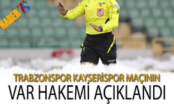 Trabzonspor Kayserispor Maçının VAR Hakemi Açıklandı