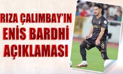 Rıza Çalımbay'ın Enis Bardhi Açıklaması