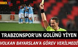 Trabzonspor'un Golünü Yiyen Volkan Bayarslan'a Maç Verilmedi!