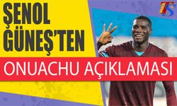 Şenol Güneş'ten Onuachu Açıklaması