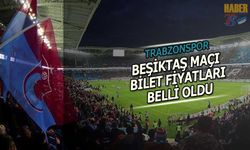 Trabzonspor Beşiktaş Maçı Bilet Fiyatları Belli Oldu