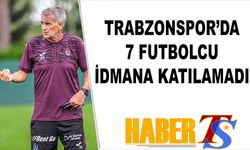 Trabzonspor'da 7 Futbolcu İdmana Katılmadı