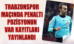 TFF VAR Kayıtlarını Yayınladı! Trabzonspor Maçında Penaltı Pozisyonu Konuşmaları