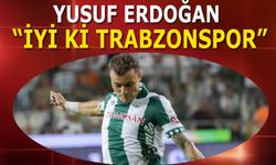 Trabzonspor Konyaspor Maçı Sonrası Yusuf Erdoğan'dan Dikkat Çeken Sözler