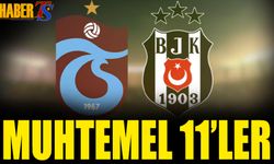 Trabzonspor Beşiktaş Maçı Muhtemel 11'leri