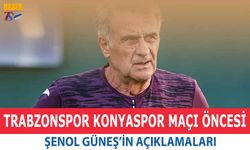 Trabzonspor Konyaspor Maçı Öncesi Şenol Güneş'in Açıklamaları