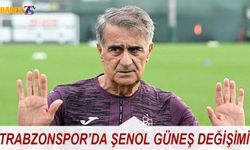 Trabzonspor'da Şenol Güneş Değişimi