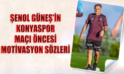 Konyaspor Maçı Öncesi Şenol Güneş'in Motivasyon Sözleri