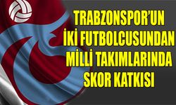 Trabzonspor'un İki Futbolcusundan Milli Takımlarında Skor Katkısı