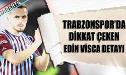 Trabzonspor'da Dikkat Çeken Edin Visca Detayı