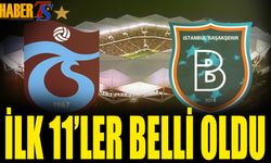 Trabzonspor Başakşehir Maçı 11'leri Belli Oldu