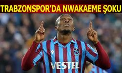 Trabzonspor'da Nwakaeme Şoku