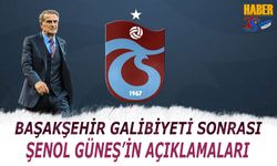 Başakşehir Galibiyeti Sonrası Şenol Güneş'in Açıklamaları