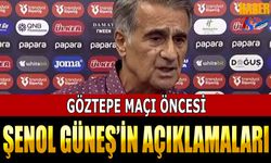 Şenol Güneş'in Göztepe Maçı Öncesi Açıklamaları