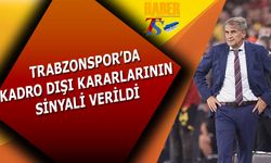 Trabzonspor'da Kadro Dışı Kararlarının Sinyali Verildi