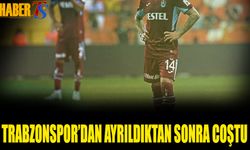 Trabzonspor'dan Ayrıldıktan Sonra Coştu!