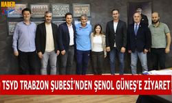 TSYD Trabzon Şubesi'nden Şenol Güneş'e Ziyaret