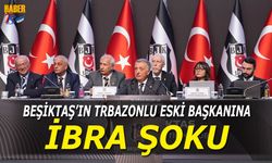 Beşiktaş'ın Trabzonlu Eski Başkanına İbra Şoku!