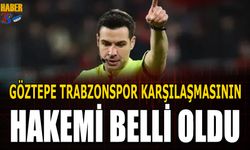 Göztepe Trabzonspor Karşılaşmasının Hakemi Belli Oldu