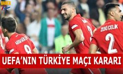 UEFA Türkiye Maçının Kararını Verdi