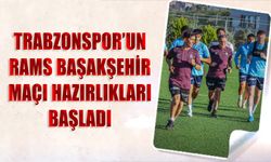 Trabzonspor'un Rams Başakşehir Maçı Hazırlıkları Başladı