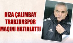 Rıza Çalımbay Trabzonspor Maçını Hatırlattı