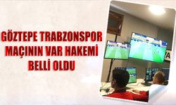 Göztepe Trabzonspor Maçının VAR Hakemi Belli Oldu