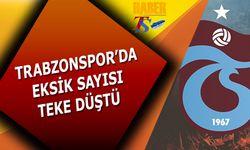 Trabzonspor'da Eksik Sayısı Teke Düştü