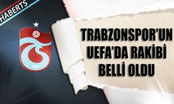 Trabzonspor'un UEFA'da Rakibi Belli Oldu