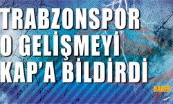 Trabzonspor O Gelişmeyi KAP'a Bildirdi