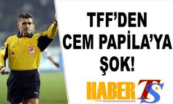 TFF'den Flaş Cem Papila Kararı