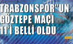 Trabzonspor'un Göztepe Maçı Kadrosu Belli Oldu