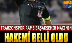 Trabzonspor Rams Başakşehir Maçının Hakemi Belli Oldu