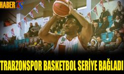 Trabzonspor Basketbol Seriye Bağladı