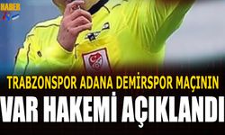 Trabzonspor Adana Demirspor Maçının VAR Hakemi Açıklandı