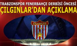 Trabzonspor Fenerbahçe Maçı Öncesi Çılgınlar'dan Açıklama