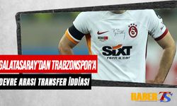 Galatasaray'dan Trabzonspor'a Devre Arası Transferi İddiası