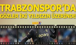 Trabzonspor'da Gözler İki Yıldızın Üzerinde